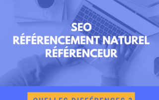 SEO référencement naturel référenceur différences