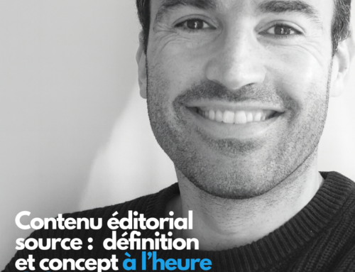 Le contenu éditorial source : définition et concept à l’heure du référencement IA